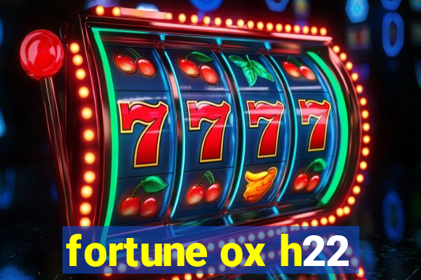 fortune ox h22